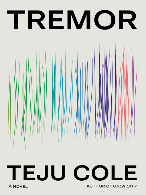 Title details for Tremor by Teju Cole - Available